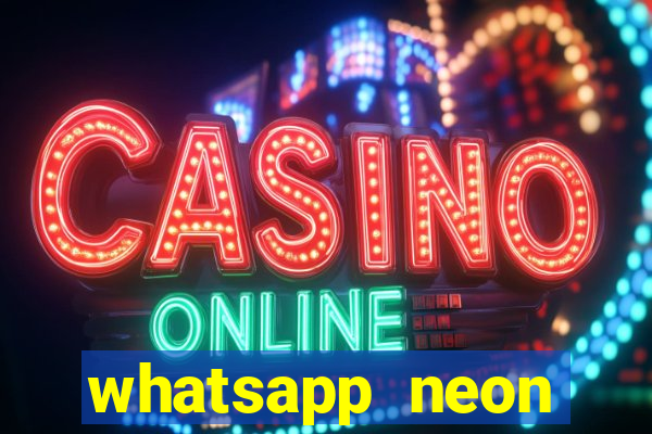 whatsapp neon consiga mais